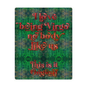 "I love being Virgo no body like us" High Gloss Metal Art Print