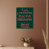 "I am a Creator of my own Happiness" High Gloss Metal Art Print