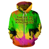 There is power in kindness. Colorful Fresh Art Design Hoodie