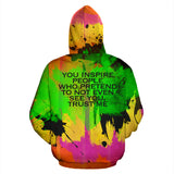 You inspire people who pretend to not even see you, trust me. Colorful Fresh Art Design Hoodie